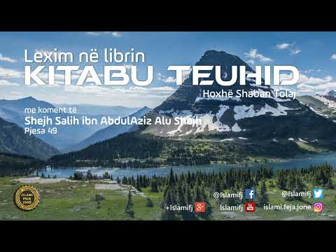 Lexim në librin "Kitabu Teuhid" (Pjesa 49) - Shaban Tolaj