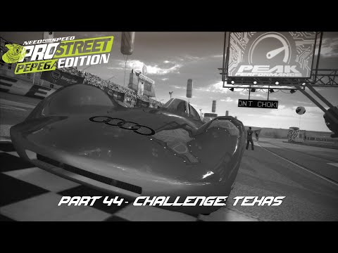 NFS ProStreet: Pepega Edition - Part 44 - Challenge: Texas (Peak Performance)