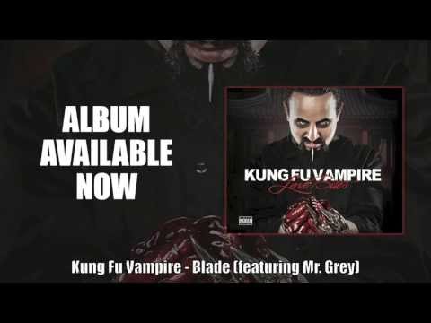 Kung Fu Vampire - Blade (featuring Mr Grey)