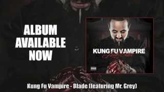 Kung Fu Vampire - Blade (featuring Mr Grey)