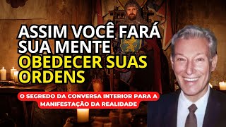 DOMINE A CONVERSA INTERIOR E SURPREENDA-SE! - PALESTRA DE NEVILLE GODDARD