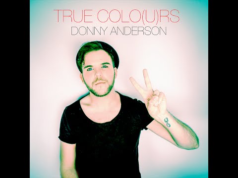 True Colors - Donny Anderson (Cyndi Lauper Cover)