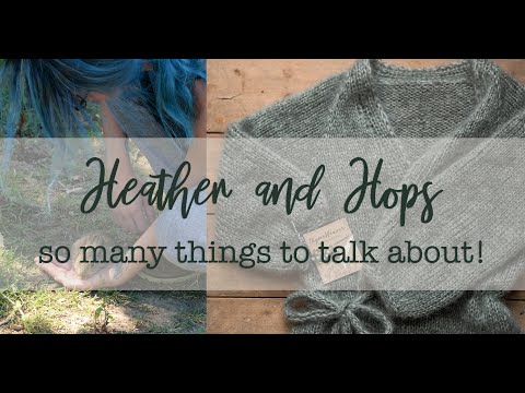 Heather & Hops Knitting Podcast || Episode 39 || Questions and knitting!