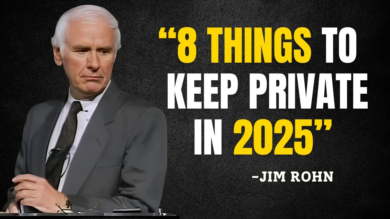 8 Things to Keep Private in 2025 - Jim Rohn Motivation