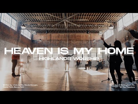 Heaven Is My Home | Official Music Video | Highlands Worship