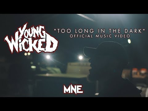 Young Wicked - Too Long In The Dark (MNE - Majik Ninja Entertainment)