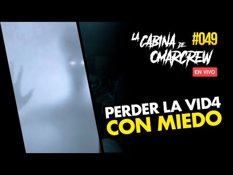 PERDER LA VID4 CON MIEDO | LA CABINA DE OMARCREW #049