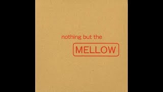 V.A. – nothing but the MELLOW [lost HF mix] (2001)