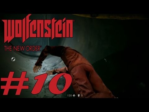 Wolfenstein : The New Order - Walkthrough Part 10 [ HD ]