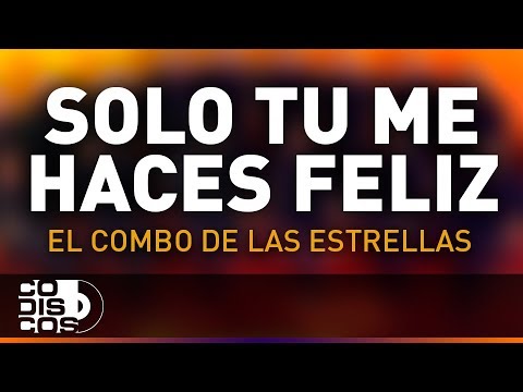 Solo Tú Me Haces Feliz, El Combo De Las Estrellas - Audio