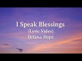 I Speak Blessings (Lyric Video) Delana Hope