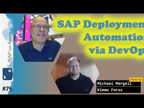 #75 - The one using SAP Deployment Automation via DevOps (Michael Mergell, Kimmo Forss) |