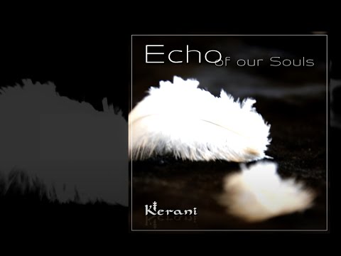 Kerani - Echo of our Souls (2013 version) - Official video