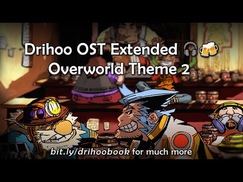 Drihoo OST 🎧🍻 Overworld Theme 2 [EXTENDED]