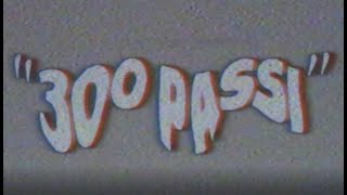 300 Passi Music Video