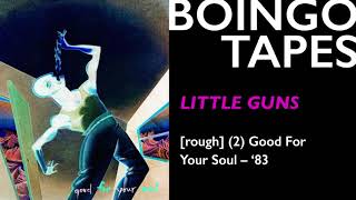 Little Guns (Rough Mix 2) — Oingo Boingo | Good For Your Soul 1983