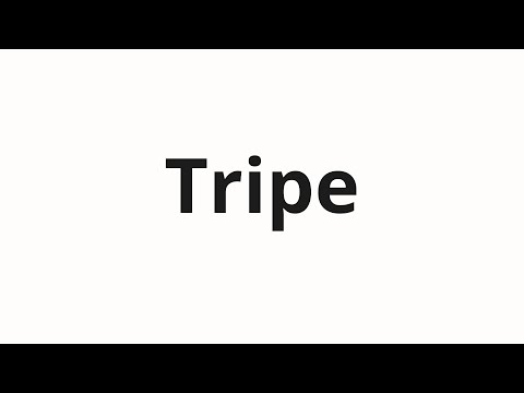 How to pronounce Tripe