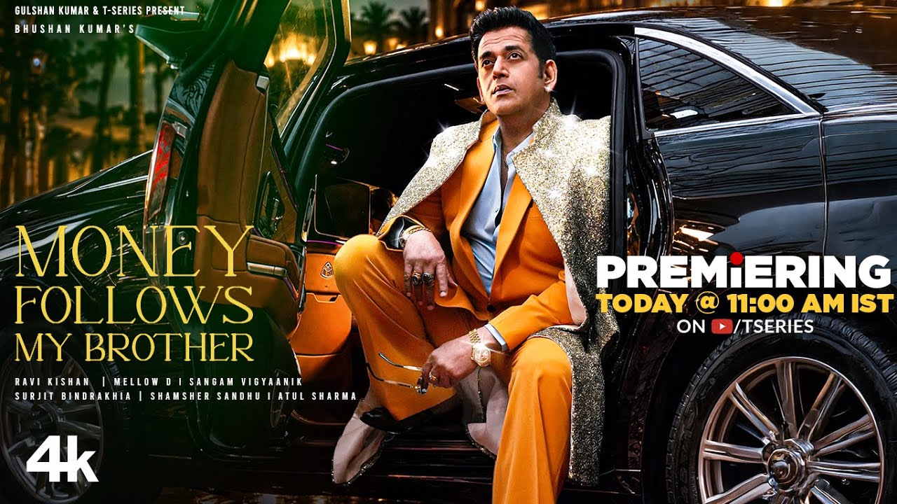 Money Follows My Brother (Official Video): Ravi Kishan | Surjit Bindrakhia,Mellow D,Atul S,Vigyaanik
