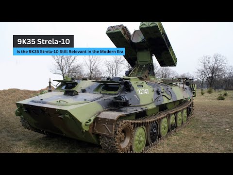 Is the 9K35 Strela-10 Still Relevant in the Modern Era.?