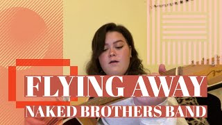 ✿Flying Away - The Naked Brothers Band (Cover)✿
