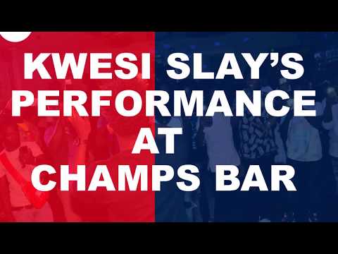 Watch Kwesi Slay's Perfomance at Champs Bar