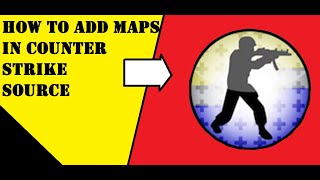 How to add maps in counter strike source 2020!