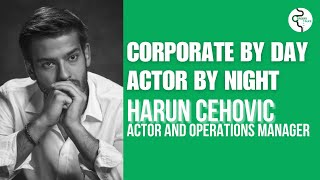 Leaving the 9-5? Harun’s Acting Career Without Quitting His Job