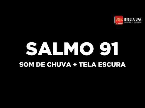 Salmo 91 91 vezes ao som de chuva + tela escura 9️⃣1️⃣ - Bíblia JFA Offline