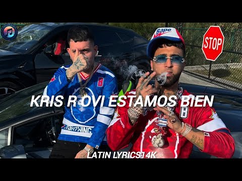 KRIS R X OVI - ESTAMOS BIEN (Letra/Lyrics)