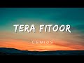 Tera Fitoor Lyrics Genius Utkarsh S Ishita C Arjit Singh Himesh R