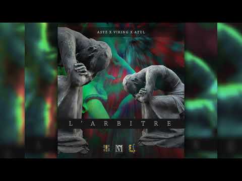 ASYZ - L'ARBITRE ft VIKING, AZUL (Prod By DOUMARI)