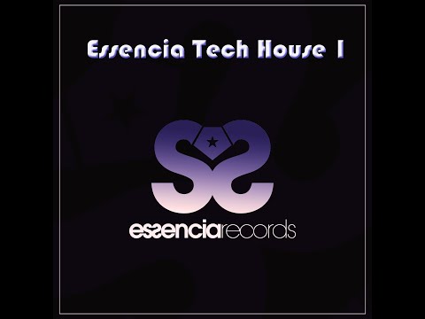ESSENCIA TECH HOUSE VOL 1 (ESSENCIA RECORDS)