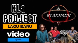 Download lagu KLa PROJECT - LAGU BARU [ KLAKUSTIK video lyrics ] mp3