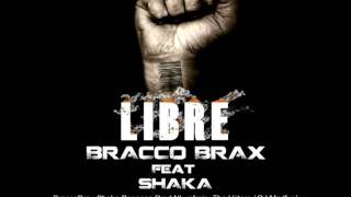 LIBRE BraccoBrax feat Shaka / Basengo / Prod Nk SOURCE2PROD