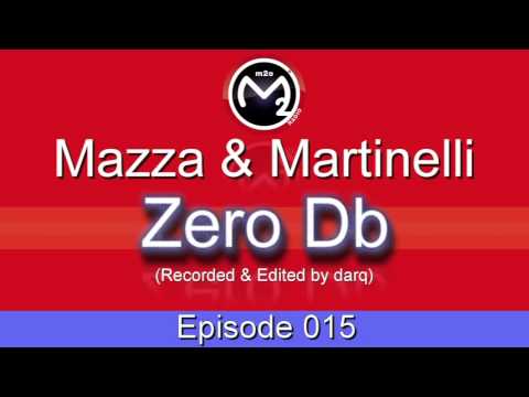 [M2O] Mazza & Martinelli - Zero Db Episode 015 (Mar 02 2004)