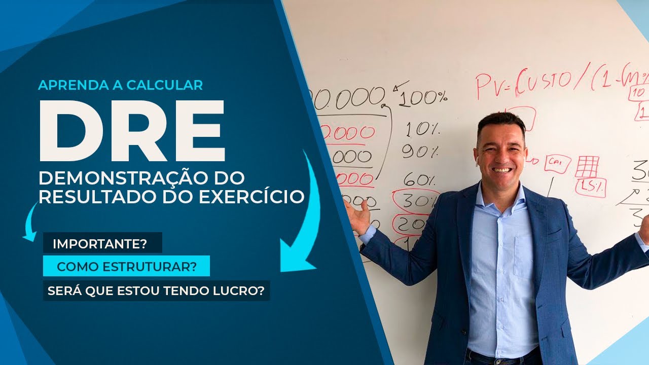 DRE - Entenda Tudo Sobre Demonstração do Resultado do Exercício - [Aula 05 - Lucratividade]