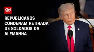 Vídeo: Republicanos condenam decisão de Trump de retirar soldados da Alemanha | CNN PRIME TIME