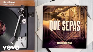 Alfredo Olivas - Que Sepas (En Vivo/Audio)