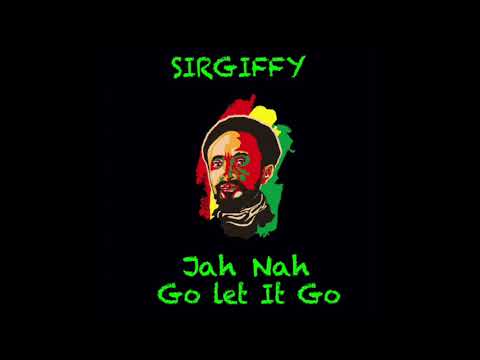 Sirgiffy - Jah Nah Go Let It Go