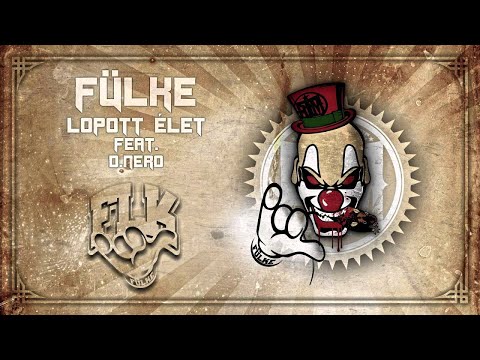 Fülke - Lopott Élet feat. D.Nero