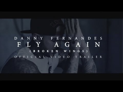 Danny Fernandes - Fly Again (Broken Wings) Teaser Trailer