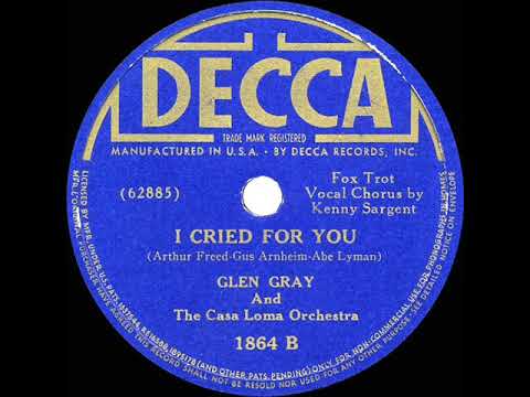 1939 HITS ARCHIVE: I Cried For You - Glen Gray (Kenny Sargent, vocal)