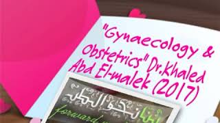 "Gynaecology & Obstetrics" Dr.Khaled Abd El-malek (2017) _01 Gyna General Fistula 1