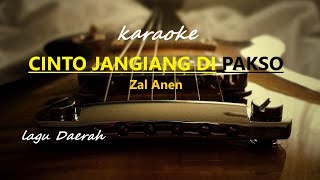 Download lagu karaoke Cinto jangiang di pakso Lirik By Zal Anen mp3