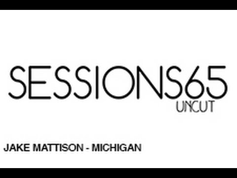 Sessions 65 - Jake Mattison - Michigan (Acoustic)