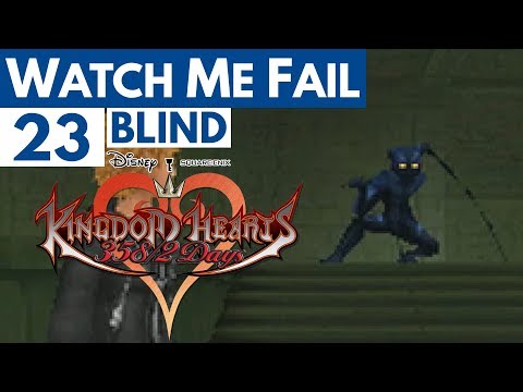 Watch Me Fail | Kingdom Hearts 358/2 Days (BLIND) | 23 | "Neoshadow"