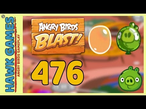 Angry Birds Blast Level 476 - 3 Stars Walkthrough, No Boosters