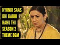 THEME BGM Kyunki Saas Bhi Kabhi Bahu Thi Season 2 Ep 2