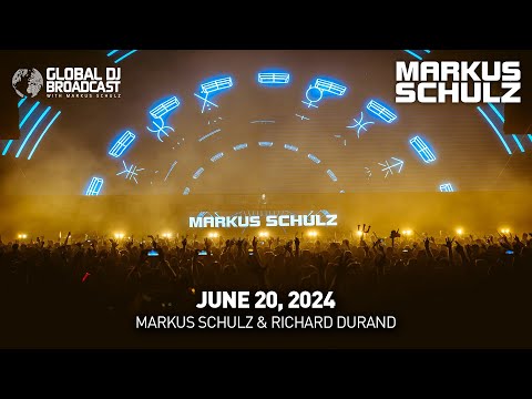 Global DJ Broadcast with Markus Schulz & Richard Durand (June 20, 2024)
