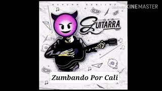 El De La Guitarra - Zumbando Por Cali (Letra en la descripción)